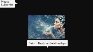 Saturn Neptune Relationships