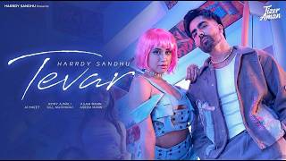 Harrdy Sandhu - Tevar (Official Music Video) Revati Mahurkar | Jaymeet | Rony Ajnali | Gill Machhrai