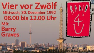 Radio 4U   30.12.1992 - Vier vor Zwölf mit Barry Graves