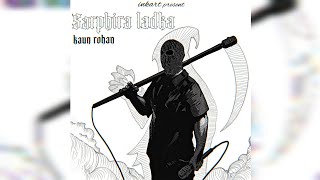 KAUN ROHAN - SARPHIRA LADKA (prod. Psychic)(Official visualiser) | inkART | 2022