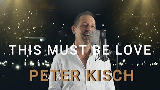 This Must Be Love - Peter Kisch (David Foster Cover)