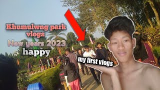 Happy new year 2023  Berai mani vlogs  khumulwng  Eco Park @tiprasa official vlogs chennel