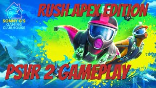RUSH APEX EDITION - PSVR 2 Gameplay w/ Sonny G