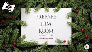 ASL - Prepare Him Room