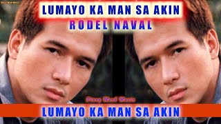 LUMAYO KA MAN SA AKIN - RODEL NAVAL | Lyrics Video