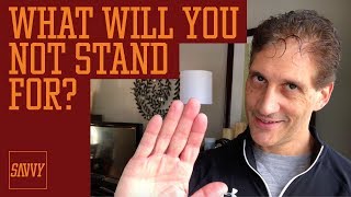 What Will You NOT Stand For?