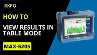 View results in Table mode on your EXFO MAX-5205 device | How-To