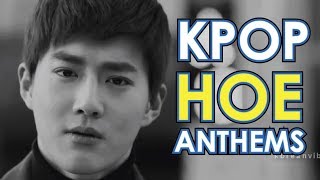 Kpop Hoe Anthems | Kpop Facts