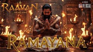 Raavan Theme Song | Ramayana | Yash | Ranbir Kapoor | Sai Pallavi | Sunny Deol