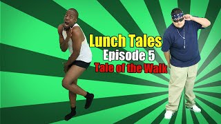 LUNCH TALES- comedy web series Episode 5- Tale Of The Walk