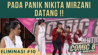 Part 1 | Pada Panik Nikita Mirzani Datang !!! | Live Eliminasi 10 #comic8revolution