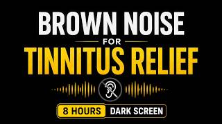 Brown Noise for Tinnitus Relief 🔇 8 Hours Dark Screen