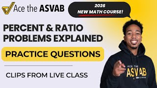 ASVAB Arithmetic Reasoning: Percent Word Problems & Ratios Explained Step-by-Step