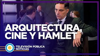 Cine, arquitectura y Hamlet en el teatro para disfrutar este fin de semana