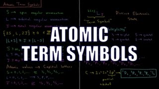 Quantum Chemistry 9.14 - Atomic Term Symbols