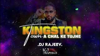 Rohied Chan - Kingston Town | Ah Chalke Tujhe  X  DJ RAJEEV  X  KJ PRO GRAPHICS