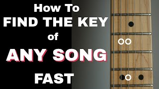 How to Find the Key of ANY SONG...Fast!