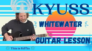 Kyuss - Whitewater full guitar lesson tutorial + TAB