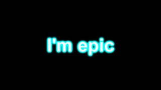 My epic video