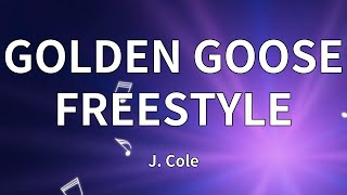 J. Cole - GOLDEN GOOSE FREESTYLE (Lyrics)