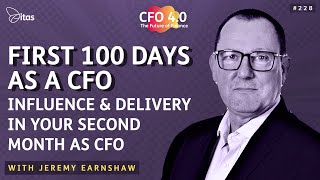 CFO 4.0 Podcast | 228. First 100 Days as a CFO: Influence & Delivery in Your Second Month as CFO