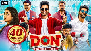 Sivakarthikeyan's DON - Hindi Dubbed Full Movie | Priyanka A. Mohan | Action Romantic Movie