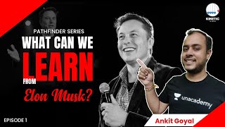 What Can We Learn from Elon Musk | #AnkitGoyal
