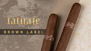 Tatuaje’s Brown Label: The Original Release