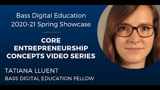 Tatiana Lluent - Core Entrepreneurship Concepts Video Series