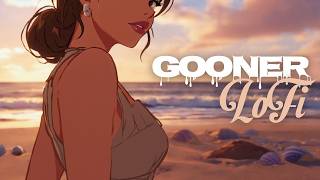Gooner LoFi 🎧 Chill Hip Hop Beats to Zone Out, Sleep & Watch Anime