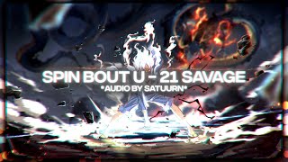 21 Savage - Spin Bout U [Edit Audio] Beats Synced‼️