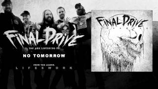 Final Drive - No Tomorrow - Lifeswork (Audio)