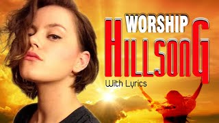 Top 50 Best Hillsong Worship Songs & Lyrics - Inspiratonal Worship Songs By Hillsong 2021