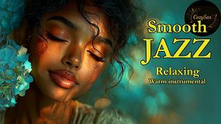 Smooth Jazz & Relaxing InstrumentalsーA Soundtrack for Slow Motion Nights