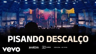 Maneva - Pisando Descalço (Ao Vivo Em São Paulo / 2025)
