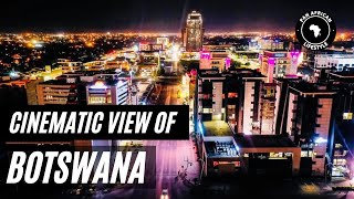 Cinematic View Of Botswana | PAN AFRICAN LIFESTYLE