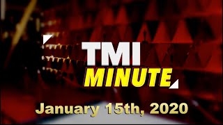 TMI Minute For the Week of January 15th, 2020