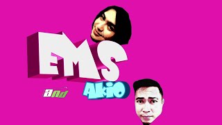 EMS and Akio TV (Episode 1)