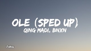 Qing Madi, BNXN - Ole (Sped Up) [Lyrics/Letra]
