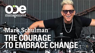 Mark Schulman  - The courage to embrace change