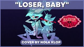 Loser, Baby - Hazbin Hotel - Nola Klop Cover