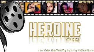Sunmi (선미) - Heroine (주인공) Color Coded Han/Rom/Eng Lyrics