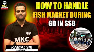 How to Handle Fish Market Situation in Group Discussion | SSB Group Discussion Tips | SSB GD Tips