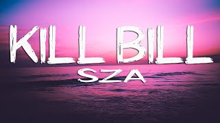 SZA - Kill Bill (Lyrics)