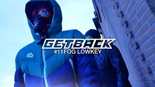 #11FOG Lowkey - GetBack @Lowkeyosix