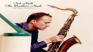 Ted Nash’s ‘The Brothers Nash’ | 2023 Remastered Full Album | 12 Classic Jazz Saxophone Tracks