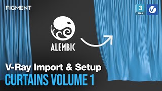 How to import FIGMENT CURTAINS using V-Ray | 3ds max + V-Ray Tutorial