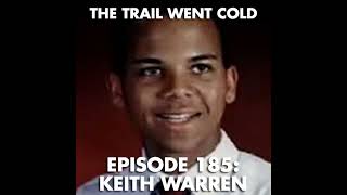 The Trail Went Cold - Episode 185 - Keith Warren