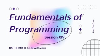 Session 14 || Fundamentals of Programming || RSP B01 || CodeWithVirus