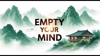 The Empty Mind Path/ Empty Your Mind – A Powerful Motivational Story